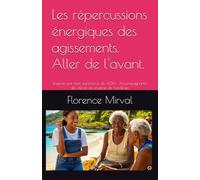 Les répercussions énergiques des agissements. Aller de l'avant.: Inspirée par mon expérience de AESH - Accompagnante des élèves en situation de handicap.