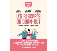 Les Rescapés du burn-out: Comment surmonter le mal du travail
