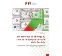 Les réserves de change au sein de la Banque centrale de la Tunisie: Déterminants clés et approche d’optimisation de la structure par devise