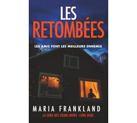 Les Retombées: Les amis font les meilleurs ennemis (La Série des Cœurs Noirs)