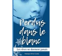 Les rêves ne dorment jamais: Perdus dans le blanc