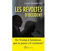 Les révoltés d'occident: De Trump à Zemmour, que se passe-t-il vraiment ?