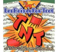 Les Rois Du Fox-Trot - TNT: A Tribute To Elmer Schoebel