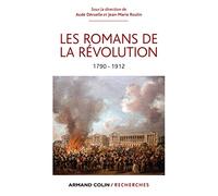 Les Romans de la Révolution. 1790-1912: 1790-1912
