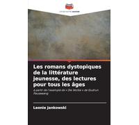 Les romans dystopiques de la littérature jeunesse, des lectures pour tous les âges: à partir de l'exemple de ' Die Wolke ' de Gudrun Pausewang