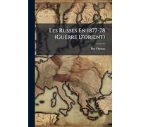 Les Russes En 1877-78 (Guerre D'orient)