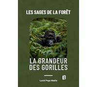 Les sages de la forêt: La grandeur des gorilles