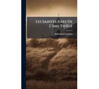 Les Saintes Joies De L'âme Fidèle