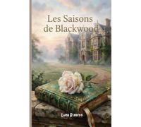 Les Saisons de Blackwood: Tome 1 - Le Bal de la Première Rose