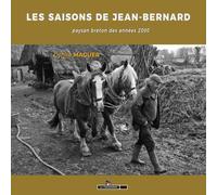 Les saisons de Jean-Bernard, paysan des années 2000