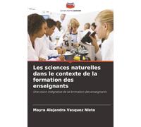 Les sciences naturelles dans le contexte de la formation des enseignants: Une vision intégrative de la formation des enseignants