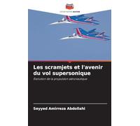 Les scramjets et l'avenir du vol supersonique: Évolution de la propulsion aéronautique