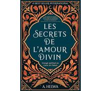 Les Secrets de L’amour Divin: Voyage spirituel au cœur de l’islam: Voyage spirituel au coeur de l'islam (livres islamiques inspirants)