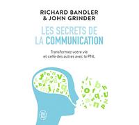 Les secrets de la communication : Les techniques de la PNL