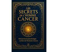 Les Secrets de l'Homme Cancer