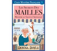 Les Secrets des Mailles : Meurtre au Salon d’Artisanat: Cozy Mystère Française (Les Mystères Enjoués d'Emily Cherry)