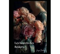 Les Secrets des Rosiers: L'expertise rosiériste au service de votre jardin.