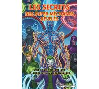 Les Secrets des Super-Vilains révélés: Guide scientifique sur 15 Super-Vilains légendaires: 12 (Regards d'enfants)