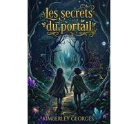 Les secrets du portail: Magie interdite, pouvoirs cachés et un destin qui peut tout changer