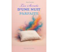Les Secrets d'une Nuit Parfaite : Retrouver un Sommeil Profond et Réparateur