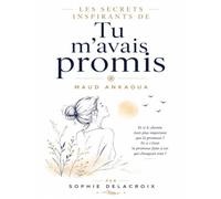 Les Secrets Inspirants de Tu m’avais promis de Maud Ankaoua