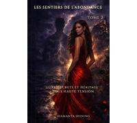 Les Sentiers de l'abondance - Tome 2: Luxe, secrets et héritage sous haute tension