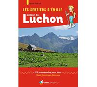 Les Sentiers d'Emilie autour de Luchon: Haut-Comminges, Barousse