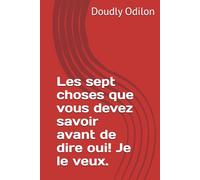 Les sept choses que vous devez savoir avant de dire oui! Je le veux.