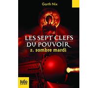 Les Sept Clefs Du Pouvoir 2/Sombre Mardi (Folio Junior)