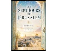 LES SEPT JOURS DE JÉRUSALEM: Roman philosophique