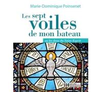 Les sept voiles de mon bateau: Ou les dons du Saint Esprit