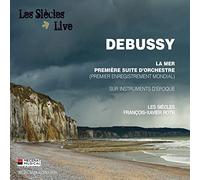 Les Siecles - Debussy: La Mer/Première Suite D'orchestre