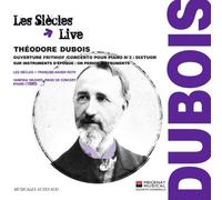 Les Siècles - Theodore Dubois: Ouverture Frithiof/Concerto Pour Piano No. 2/...