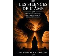 Les Silences de L'âme: Réflexions sur la quête de sens, l'amour et l'appartenance/ Fragments d'une exploration intérieure
