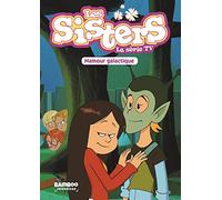 Les Sisters - La Série TV - T07: Namour Galactique (Les Sisters (7))
