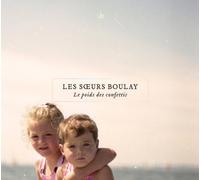 Les Soeurs Boulay - Le Poids Des Confettis