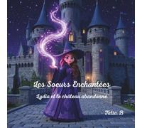 Les Soeurs Enchantées: Lydia et le château abandonné (Las Hermanas Encantadas)