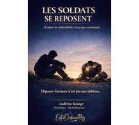 Les soldats se reposent: Accepter sa vulnérabilité, c'est accepter son humanité (Les extraORdinaires)