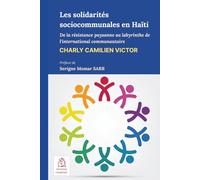Les solidarités sociocommunales en Haïti: De la résistance paysanne au labyrinthe de l'international communautaire