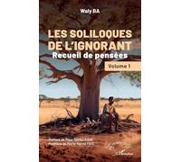 Les soliloques de l’ignorant: Recueil de pensées - Volume 1 (Harmattan Sénégal)