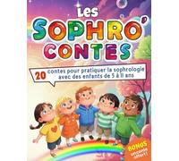 Les Sophro'Contes: 20 contes pour pratiquer la sophrologie avec des enfants de 5 à 11 ans