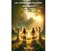 Les sorcières de Rossillon témoignent 1467-2026 (Bigoni Michel)