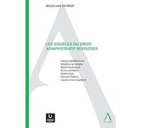 LES SOURCES DU DROIT ADMINISTRATIF REVISITÉES