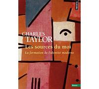 Les Sources du moi: La formation de l'identité moderne