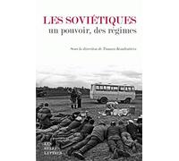 Les Sovietiques, Un Pouvoir, Des Regimes: La Repetition Et La Difference (Romans, Essais, Poesie, Documents)