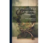 Les Stalles De La Cathédrale D'amiens...