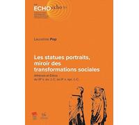 Les statues portraits, miroir des transformations sociales: Athènes et Délos du IIIe s. av. J.-C. au IIe s. apr. J.-C.: 11 (Études Méditerranéennes)