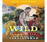 Les Stroud Wild Outside Book Les Stroud Multicolor