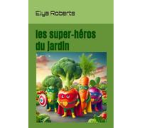 les super-héros du jardin