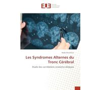 Les Syndromes Alternes du Tronc Cérébral: Etude des corrélations anatomo-cliniques